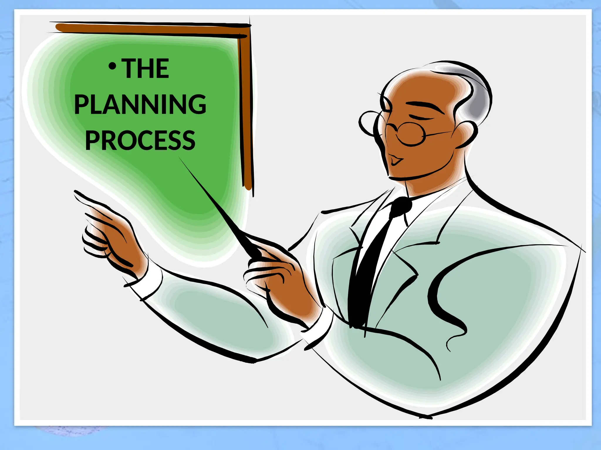 •THE
PLANNING
PROCESS
 