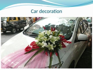 Car decoration
 