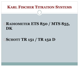 KARL FISCHER TITRATION SYSTEMS 
RADIOMETER ETS 850 / MTS 855, 
DK 
SCHOTT TR 151 / TR 152 D 
 