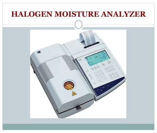 HALOGEN MOISTURE ANALYZER 
 