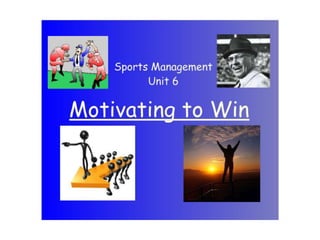 Unit 6  Motivating To Win