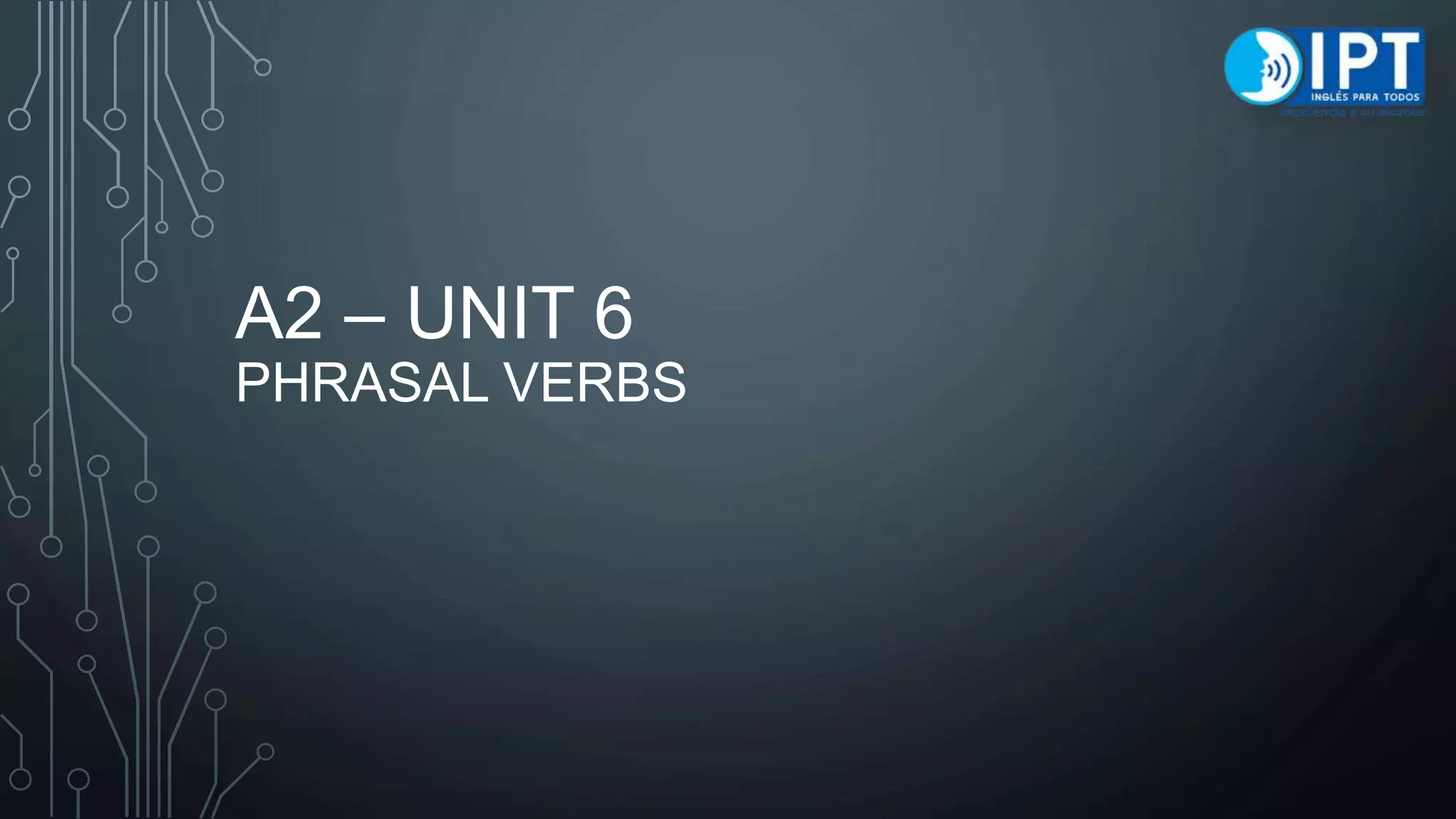 unit-6-phrasal-verbs-ppt