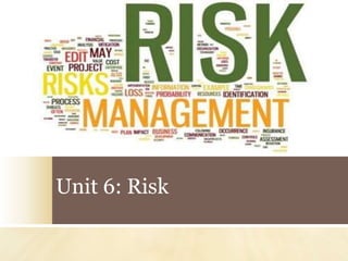 Unit 6: Risk
 