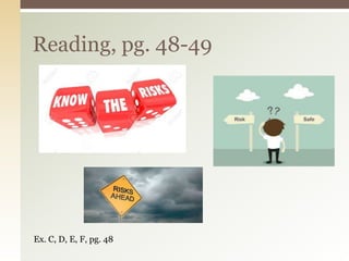 Reading, pg. 48-49
Ex. C, D, E, F, pg. 48