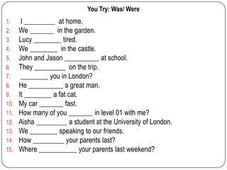 Simple Past: Was/Were

 The

mobile

phone

was

expensive.

 