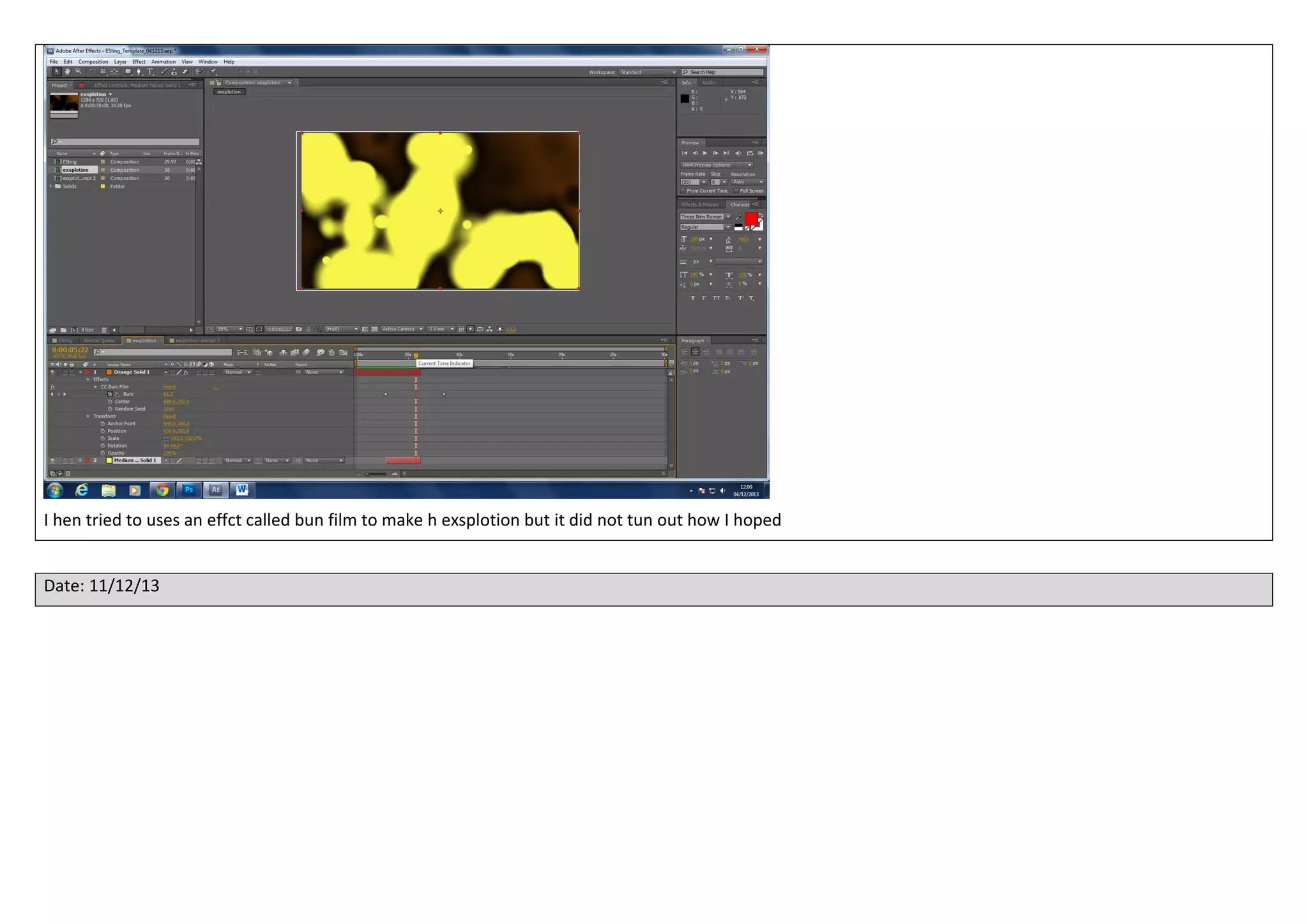 I hen tried to uses an effct called bun film to make h exsplotion but it did not tun out how I hoped
Date: 11/12/13

 