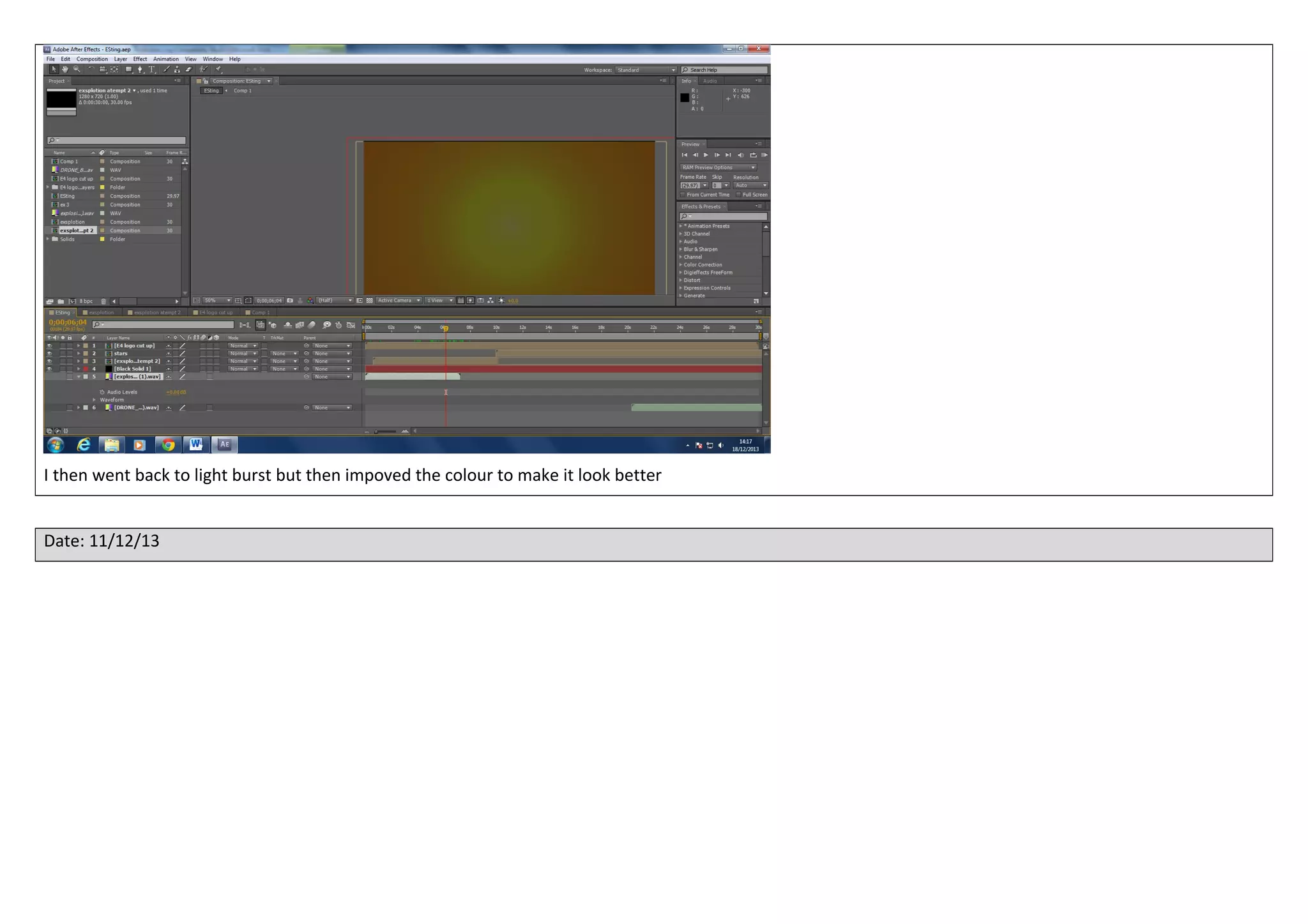 I then went back to light burst but then impoved the colour to make it look better
Date: 11/12/13

 
