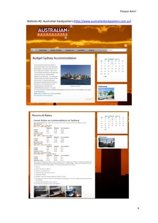 Pooyan Amiri


Website #2: Australian backpackers (http://www.australianbackpackers.com.au)




                                                                                   4
 