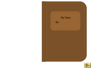My Diary
By:
 