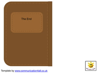 Template by www.communication4all.co.uk
The End
 