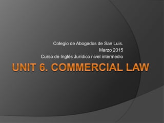 Colegio de Abogados de San Luis.
Marzo 2015
Curso de Inglés Jurídico nivel intermedio
 