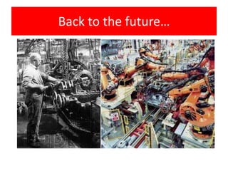 Back to the future…
 