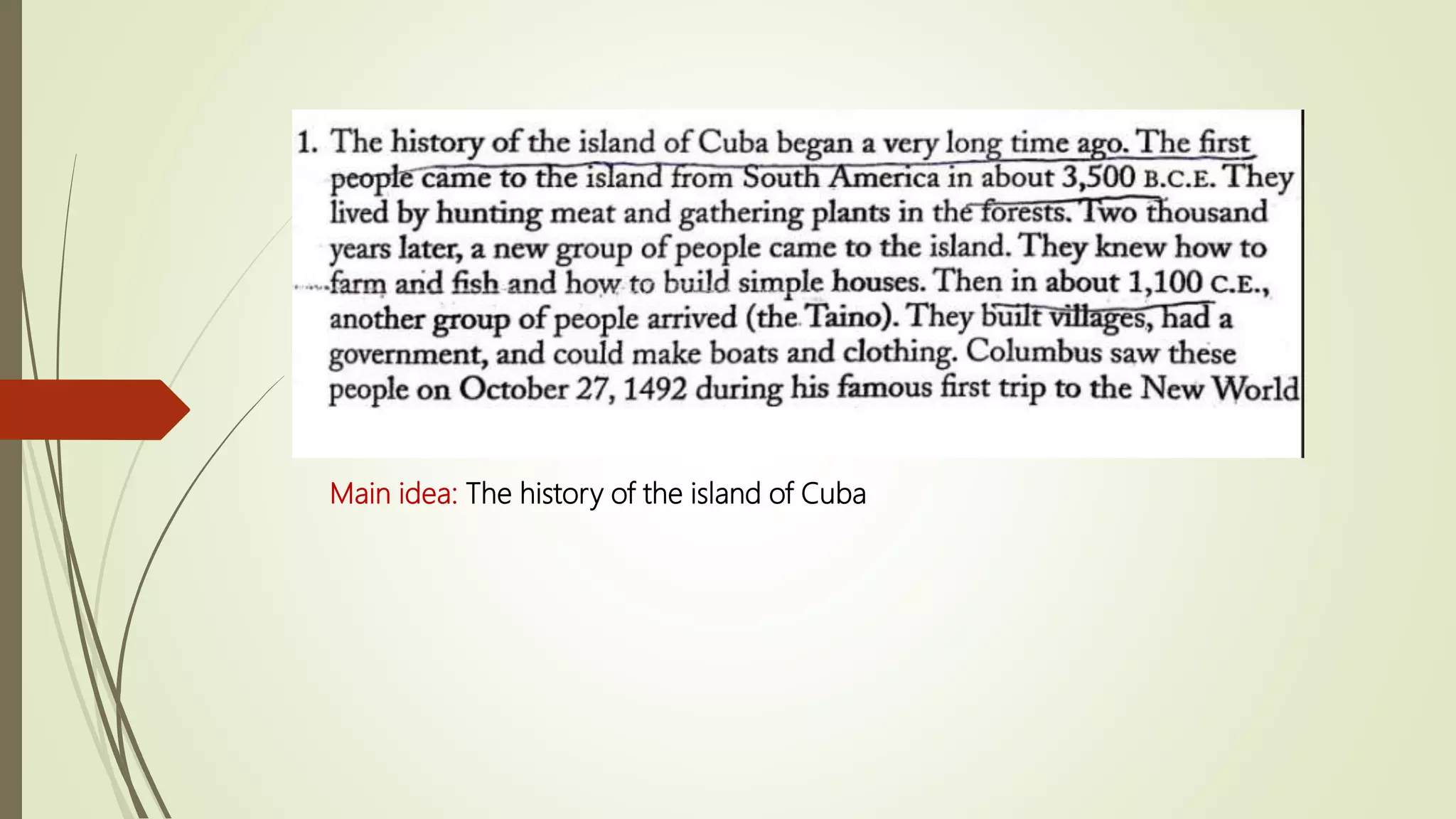 Main idea: The history of the island of Cuba
 