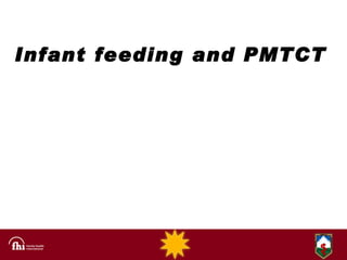 Infant feeding and PMTCT   