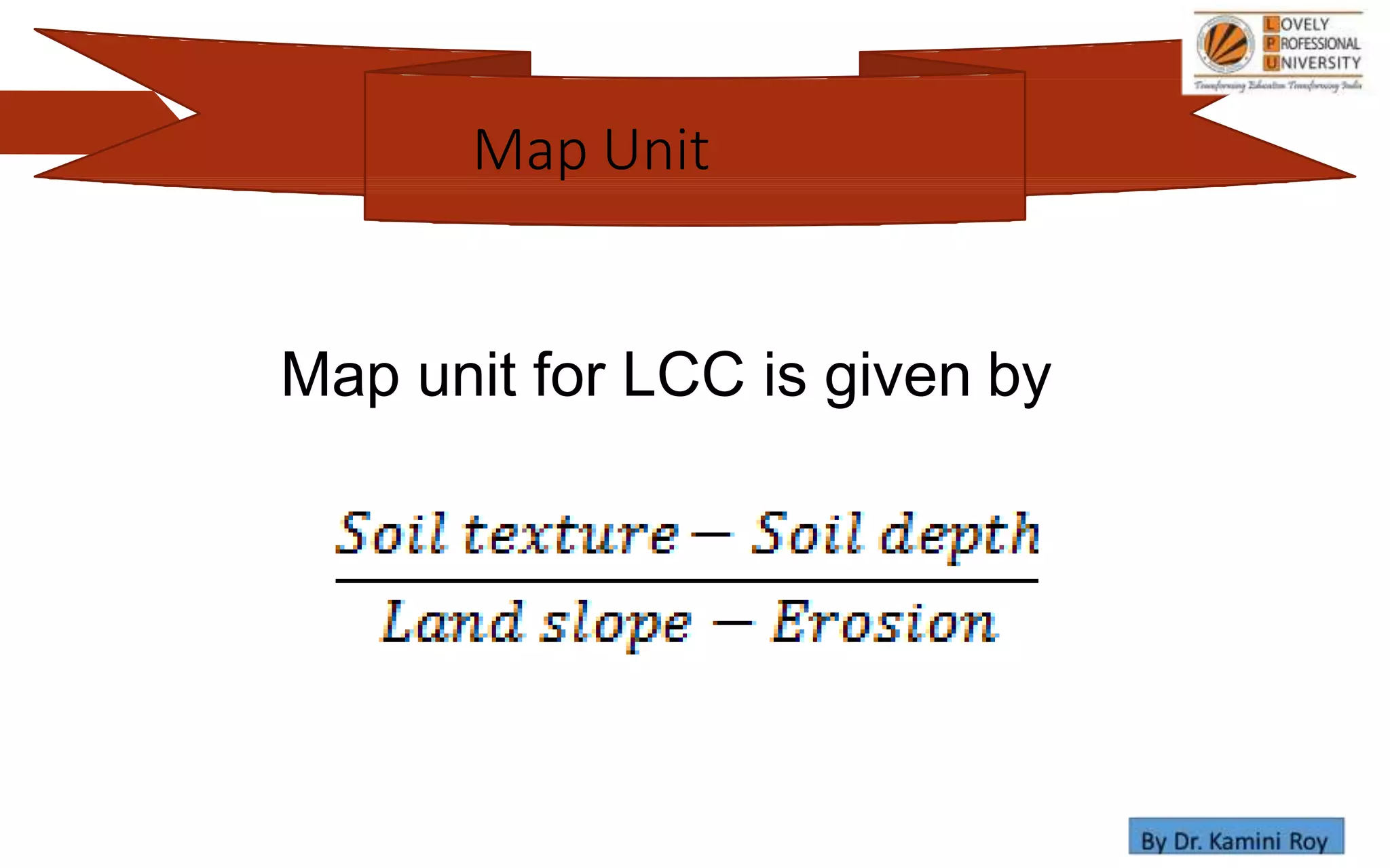 Map Unit
Map unit for LCC is given by
 