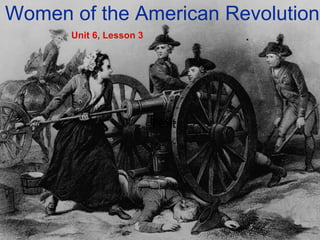 TextText
Women of the American Revolution
Unit 6, Lesson 3
 