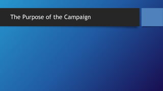 The Purpose of the Campaign
 