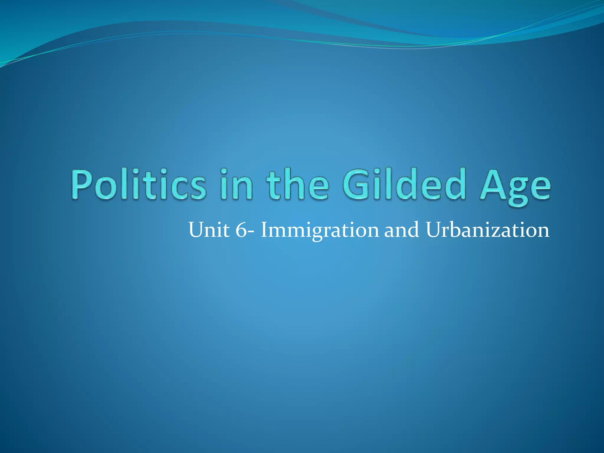 Unit 6- Immigration and Urbanization