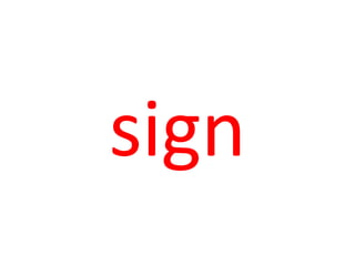 sign
 