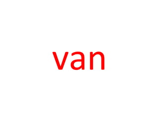 van
 
