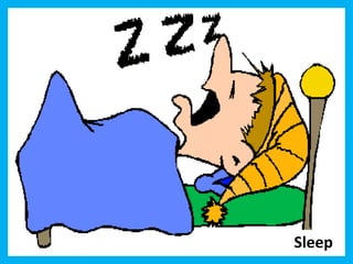 Sleep 
 
