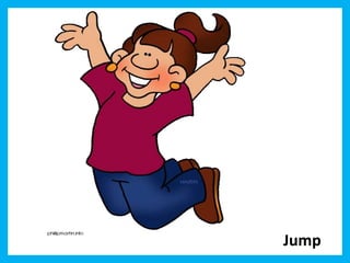 Jump 
 