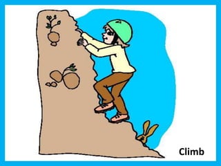 Climb 
 