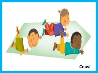 Crawl 
 