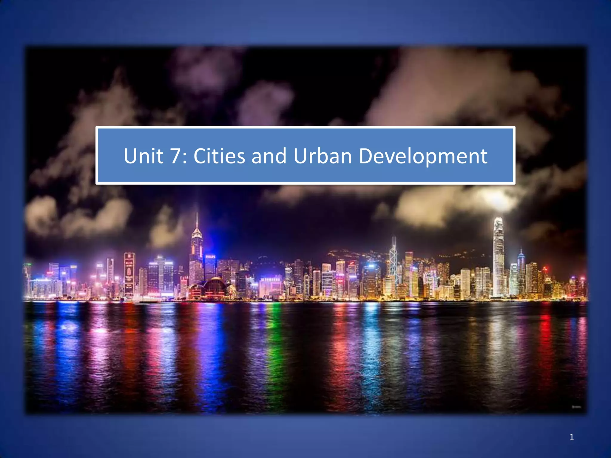 AP Human Geography: Unit 7 - Urban Geography and Development | PPT