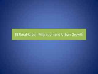 B) Rural-Urban Migration and Urban Growth
 