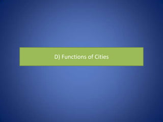 D) Functions of Cities
 