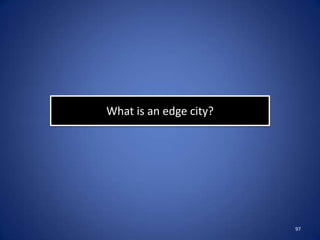 What is an edge city?




                        97
 