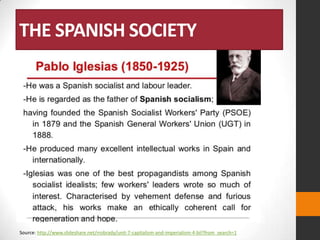THE SPANISH SOCIETY

Source: http://www.slideshare.net/rrobrady/unit-7-capitalism-and-imperialism-4-bil?from_search=1

 