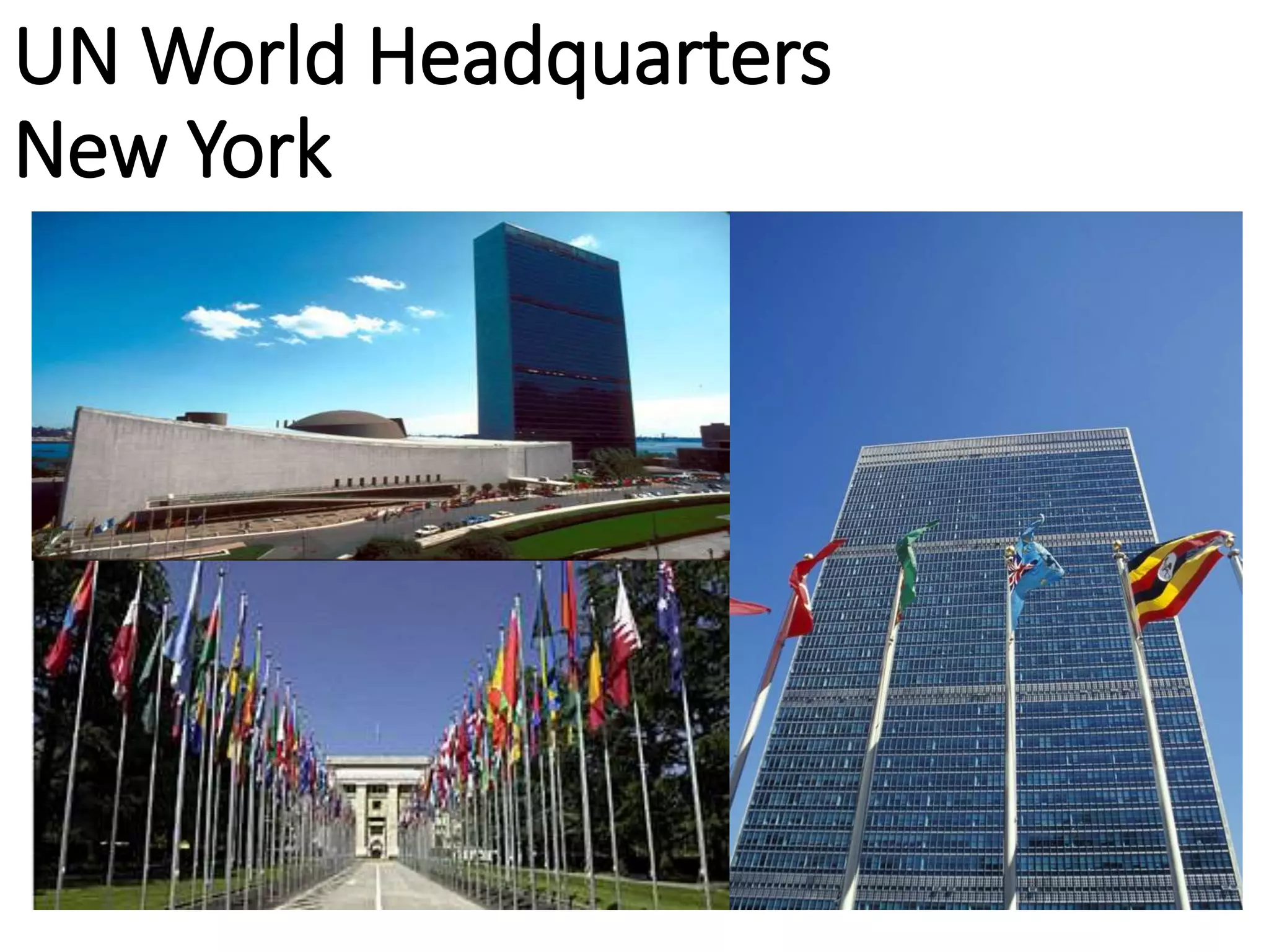 UN World Headquarters
New York
 