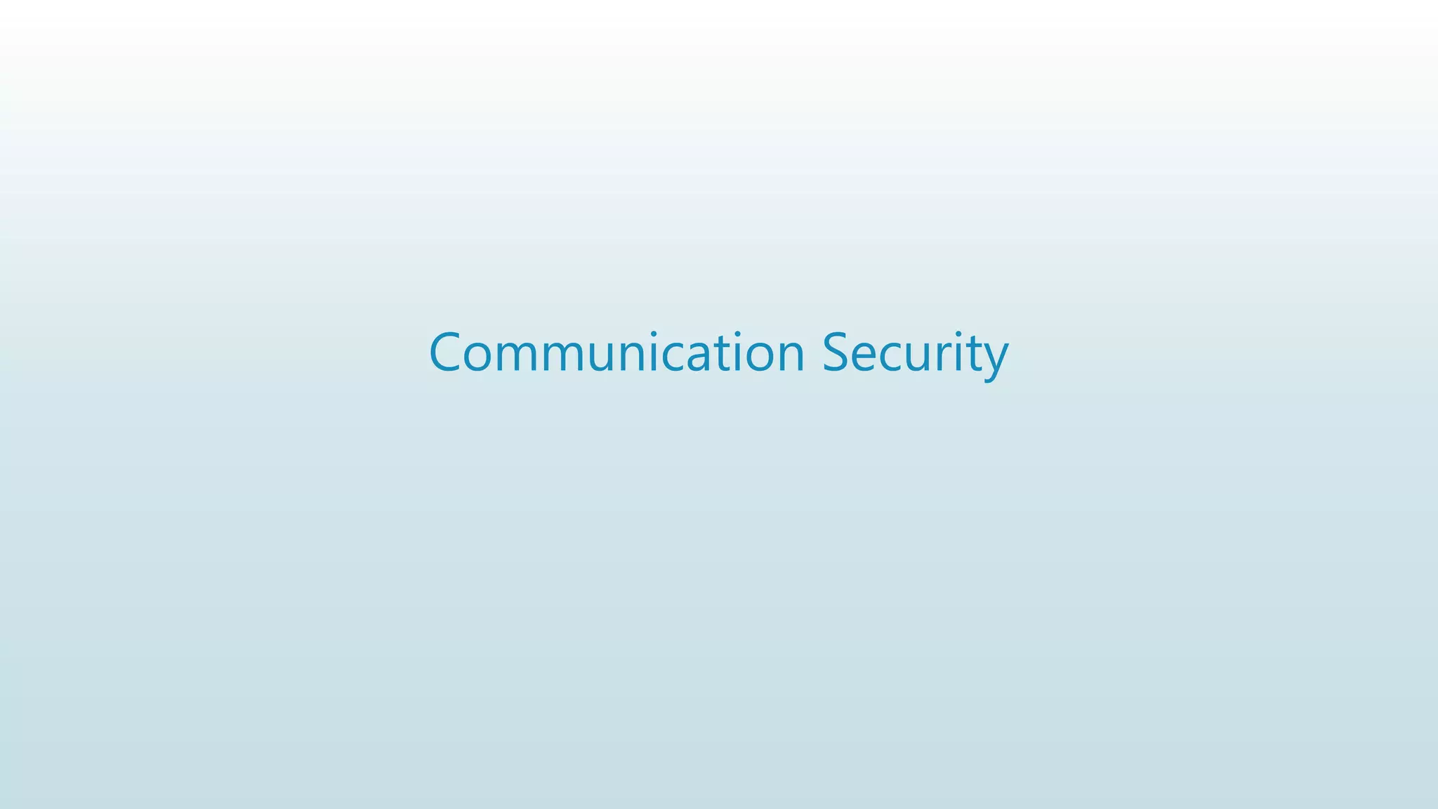 Communication Security
 