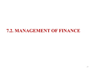 7.2. MANAGEMENT OF FINANCE
27
 