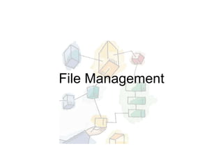 File Management
 