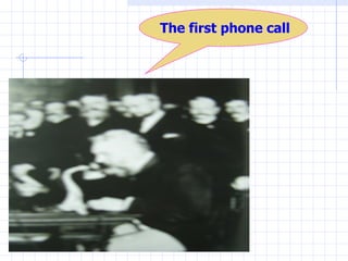 The first phone call 