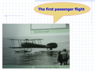 The first passenger flight 