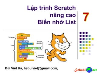 Lập trình Scratch
nâng cao
Biến nhớ List
Bùi Việt Hà, habuiviet@gmail.com,
 