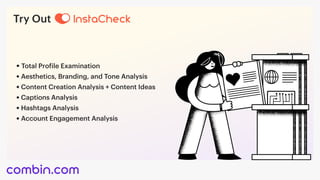 Try Out
Total Profile Examination
Aesthetics, Branding, and Tone Analysis
Content Creation Analysis + Content Ideas
Captions Analysis
Hashtags Analysis
Account Engagement Analysis
 