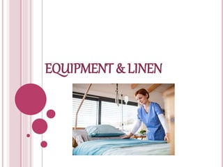 EQUIPMENT & LINEN
 