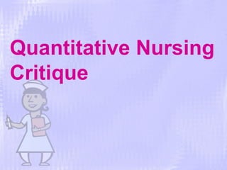 Quantitative Nursing
Critique
 