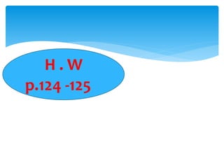 H . W
p.124 -125
 