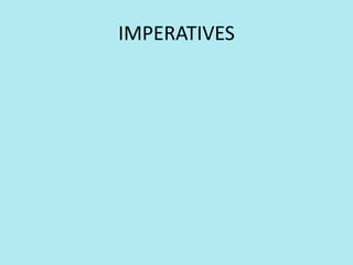 IMPERATIVES
 