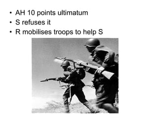 AH 10 points ultimatum S refuses it R mobilises troops to help S 