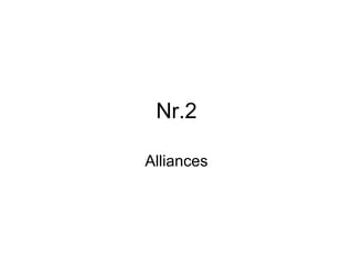 Nr.2 Alliances 