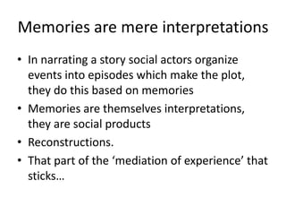 Shared meaning, stories are embedded in relationships