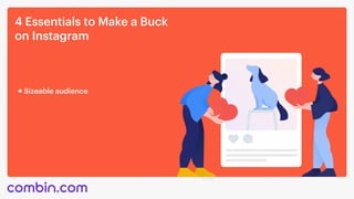 4EssentialstoMakeaBuck

onInstagram
Sizeableaudience
 