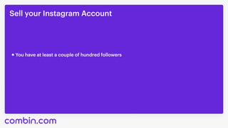 Sell your Instagram Account
You have at least a couple of hundred followers
 